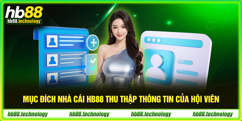 Mục đích nhà cái HB88 thu thập thông tin của hội viên 