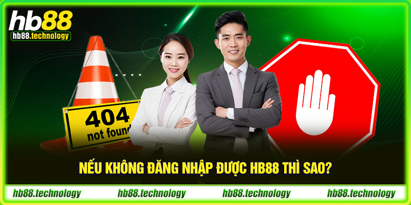 (Nếu không đăng nhập được HB88 thì sao?)