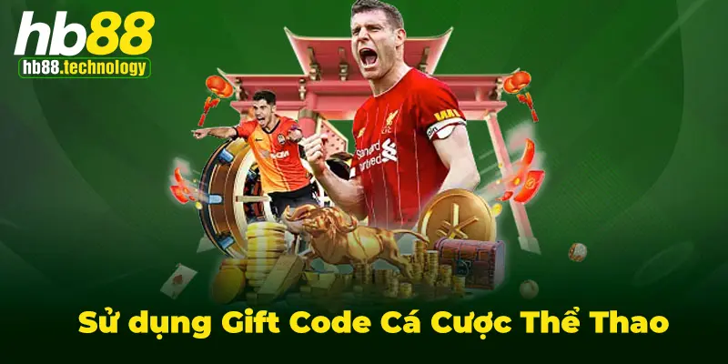 Sử dụng Gift Code vào sảnh cá cược thể thao HB88